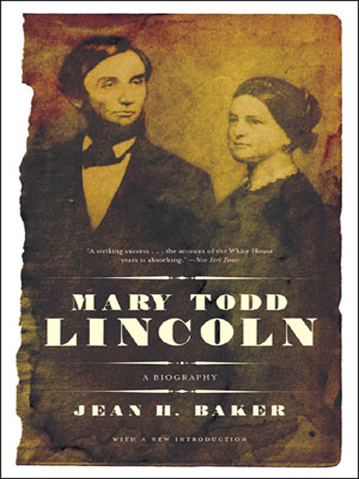 Title details for Mary Todd Lincoln by Jean Harvey Baker - Wait list